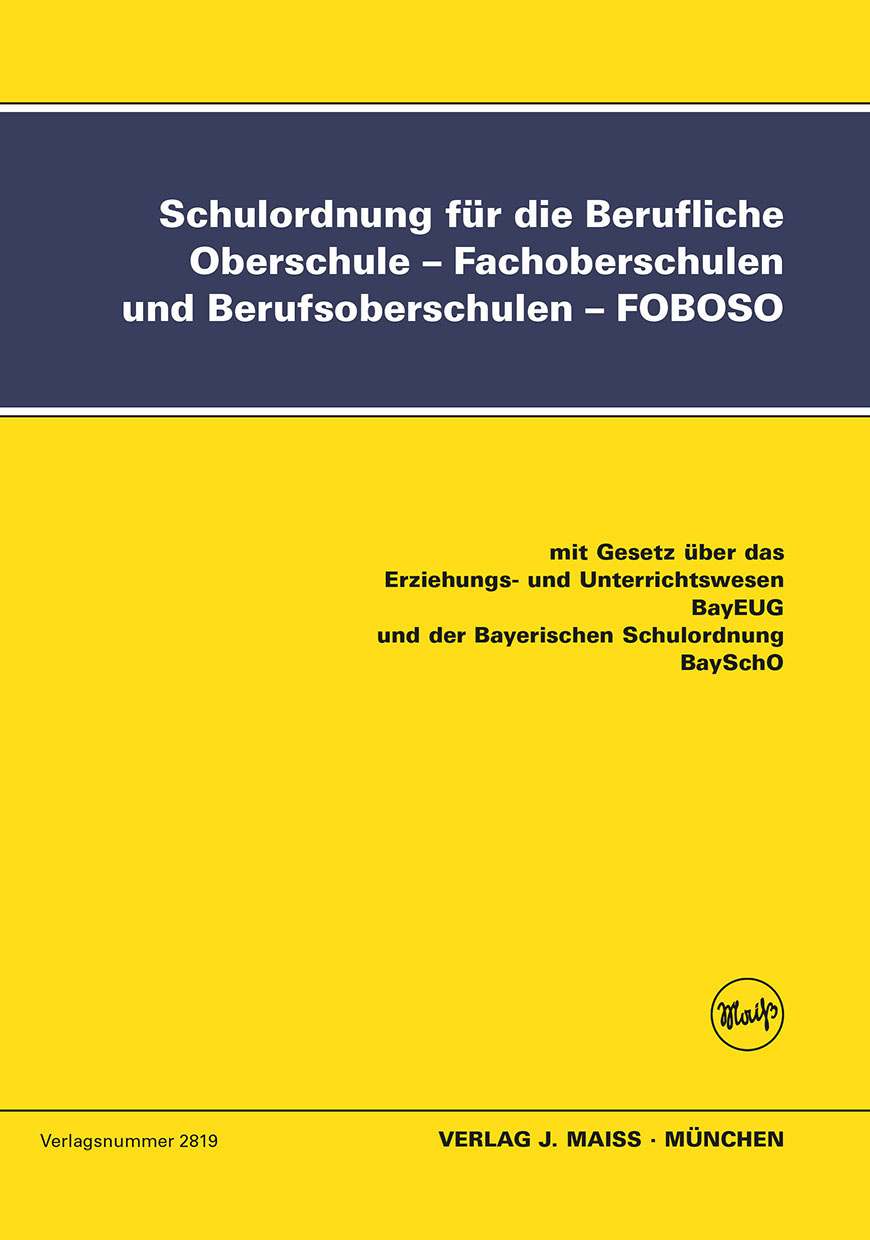 Bild 1 Schulordnung f. die berufliche Oberschule FOBOSO, 8. Auflage 2024, mit BayEUG und BayScho