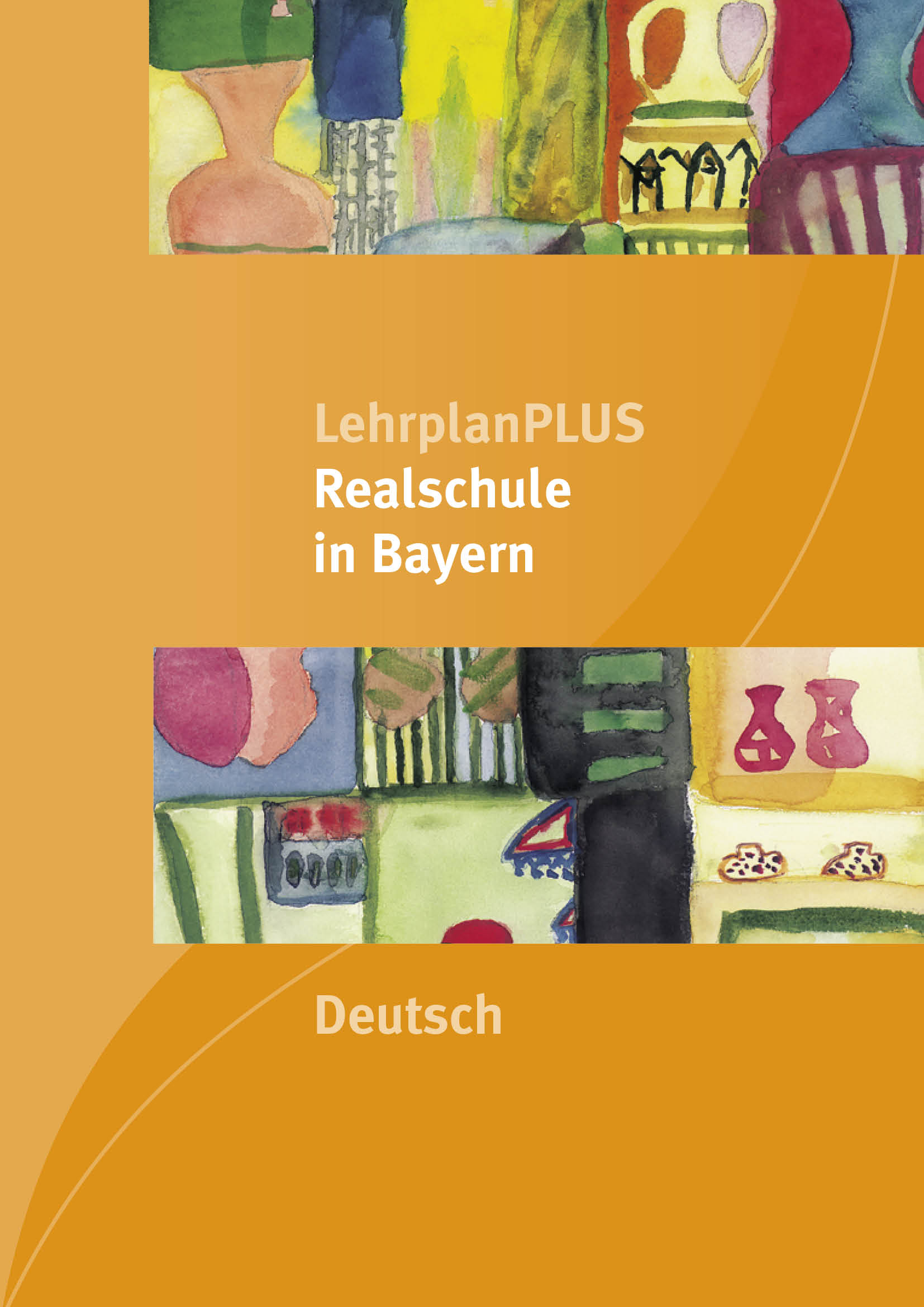 LehrplanPLUS Realschule in Bayern - Deutsch
