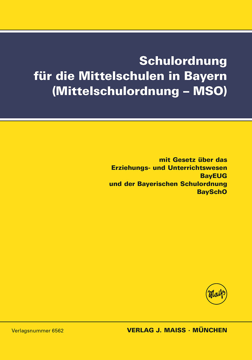 Schulordnung für Mittelschulen - MSO Textausgabe mit BayEUG und BaySchO